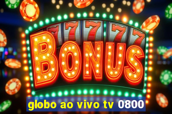 globo ao vivo tv 0800